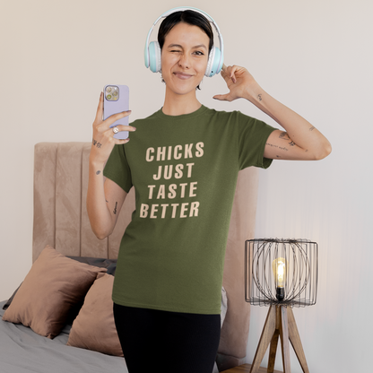 Chicks Just Taste Better T-Shirt